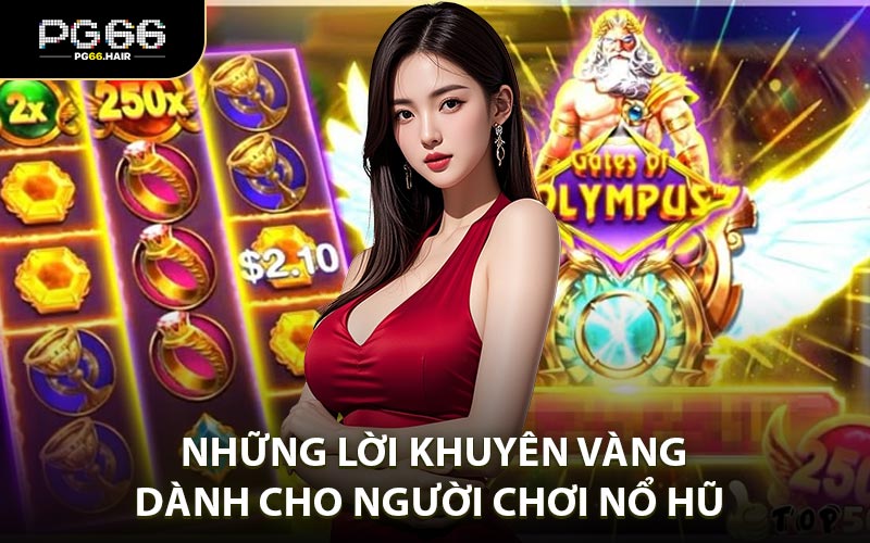 Những lời khuyên vàng dành cho người chơi nổ hũ 88